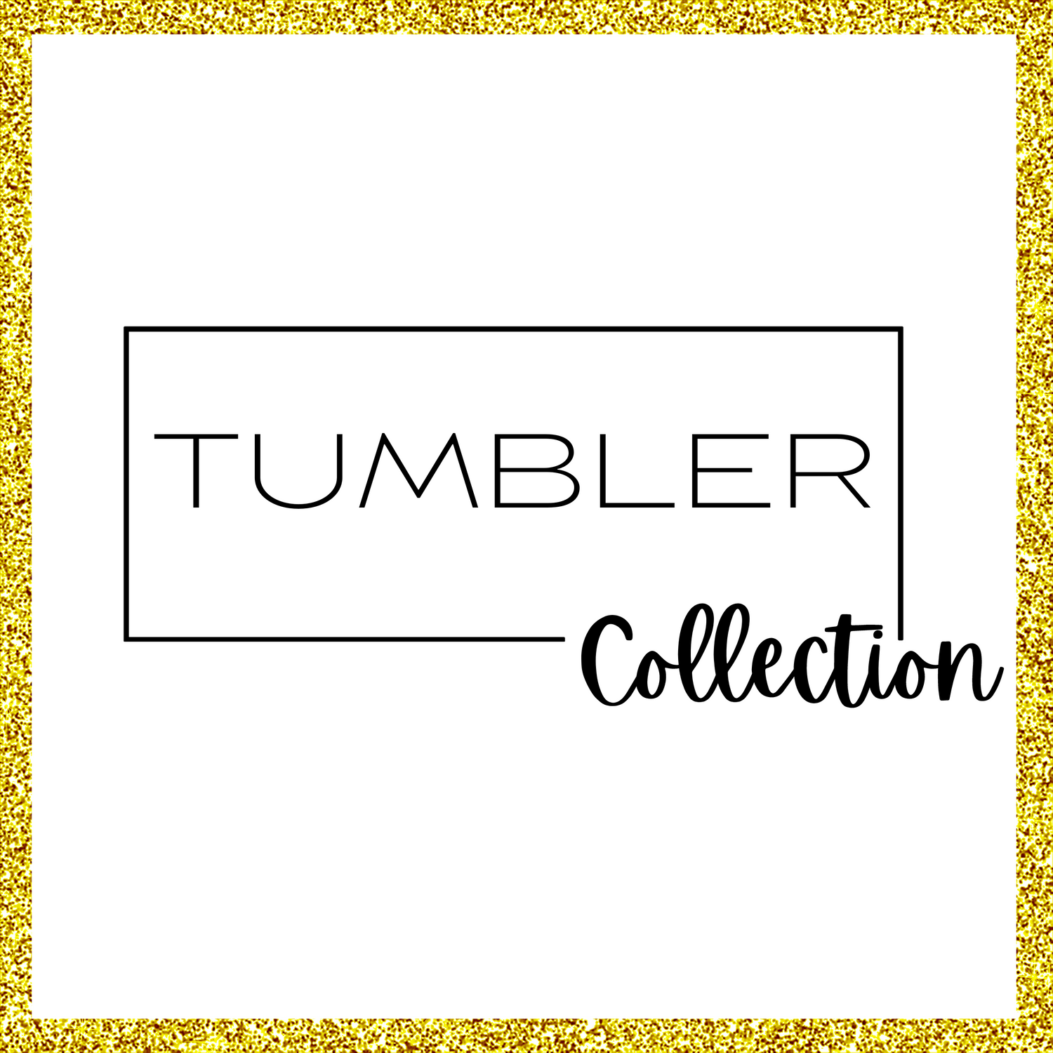 Tumbler Collection