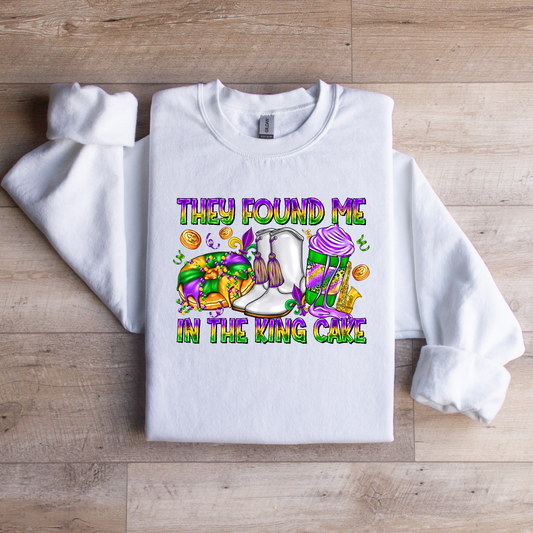 They Found Me in the King Cake Sweatshirt| Funny Mardi Gras Sweatshirt| Carnival Season Sweatshirt